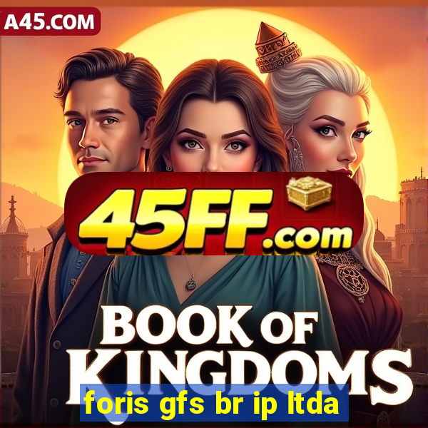 foris gfs br ip ltda